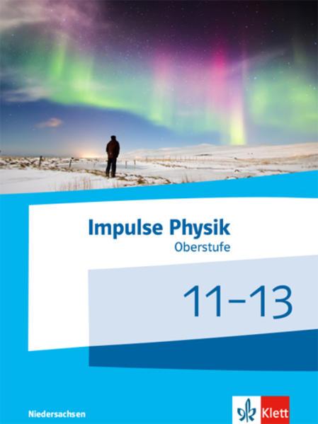 Impulse Physik 11-13. Schülerbuch Klassen 11-13 (G9). Ausgabe Niedersachsen