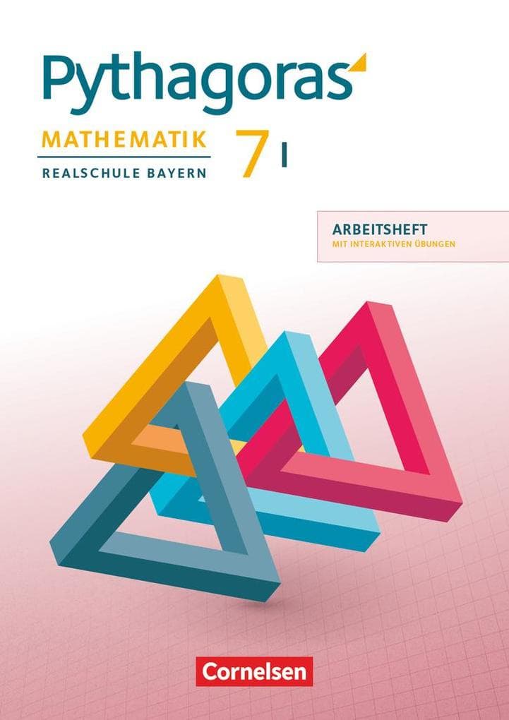 Pythagoras 7. Jahrgangsstufe (WPF I) - Realschule Bayern - Arbeitsheft mit eingelegten Lösungen und interaktiven Übungen auf scook.de