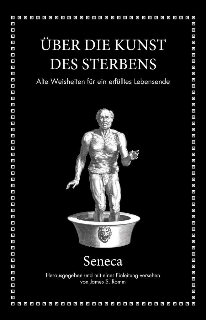 Seneca: Über die Kunst des Sterbens