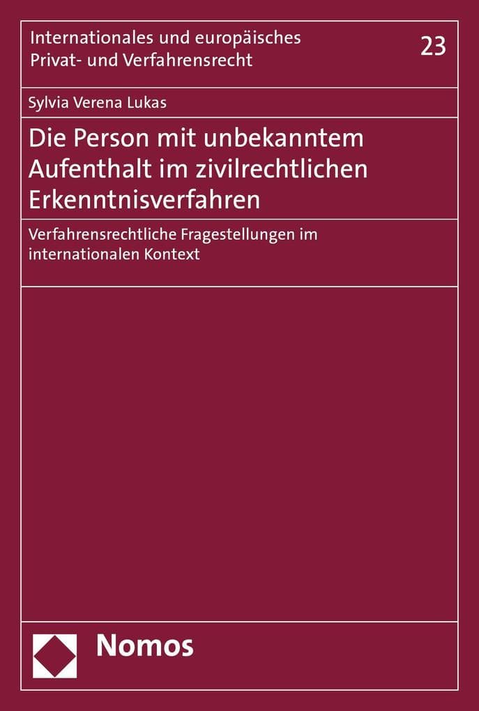 Die Person mit unbekanntem Aufenthalt im zivilrechtlichen Erkenntnisverfahren