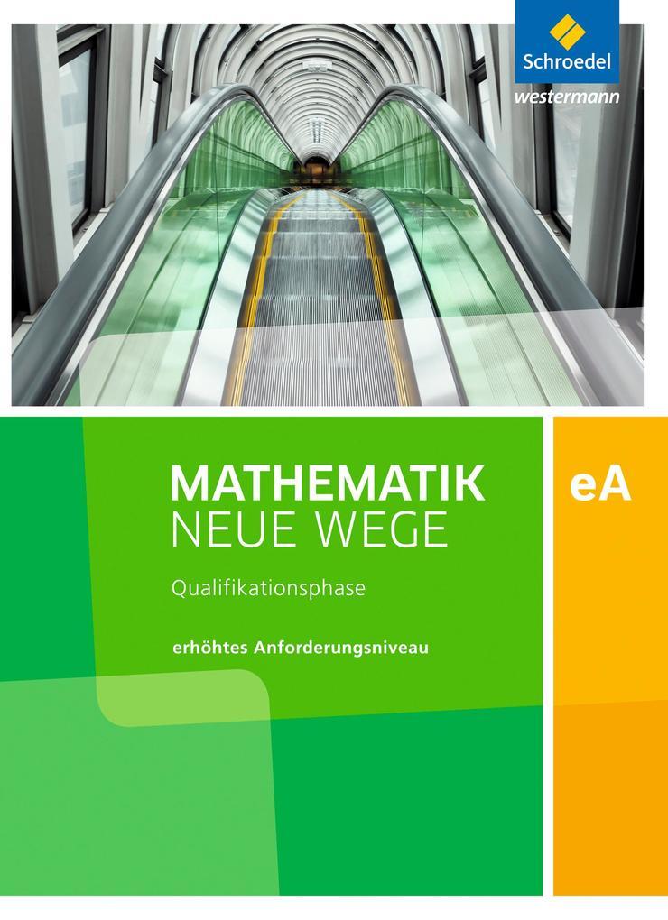 Mathematik Neue Wege SII. Qualifikationsphase eA Leistungskurs: Arbeitsbuch. Niedersachsen