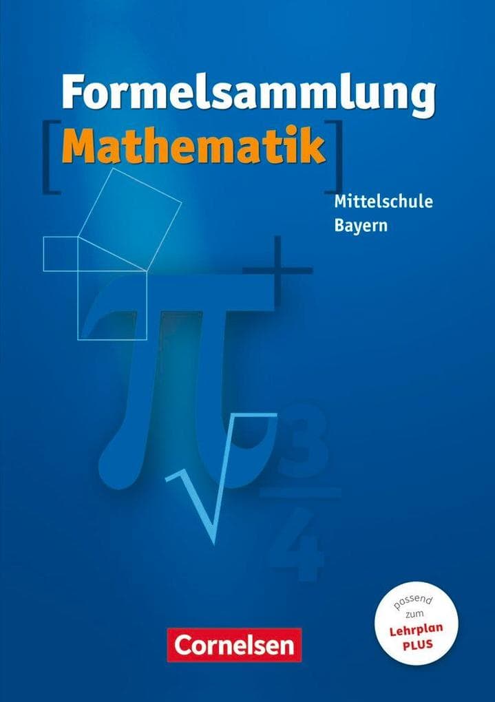 Formelsammlung Mathematik. Mittelschule. Bayern
