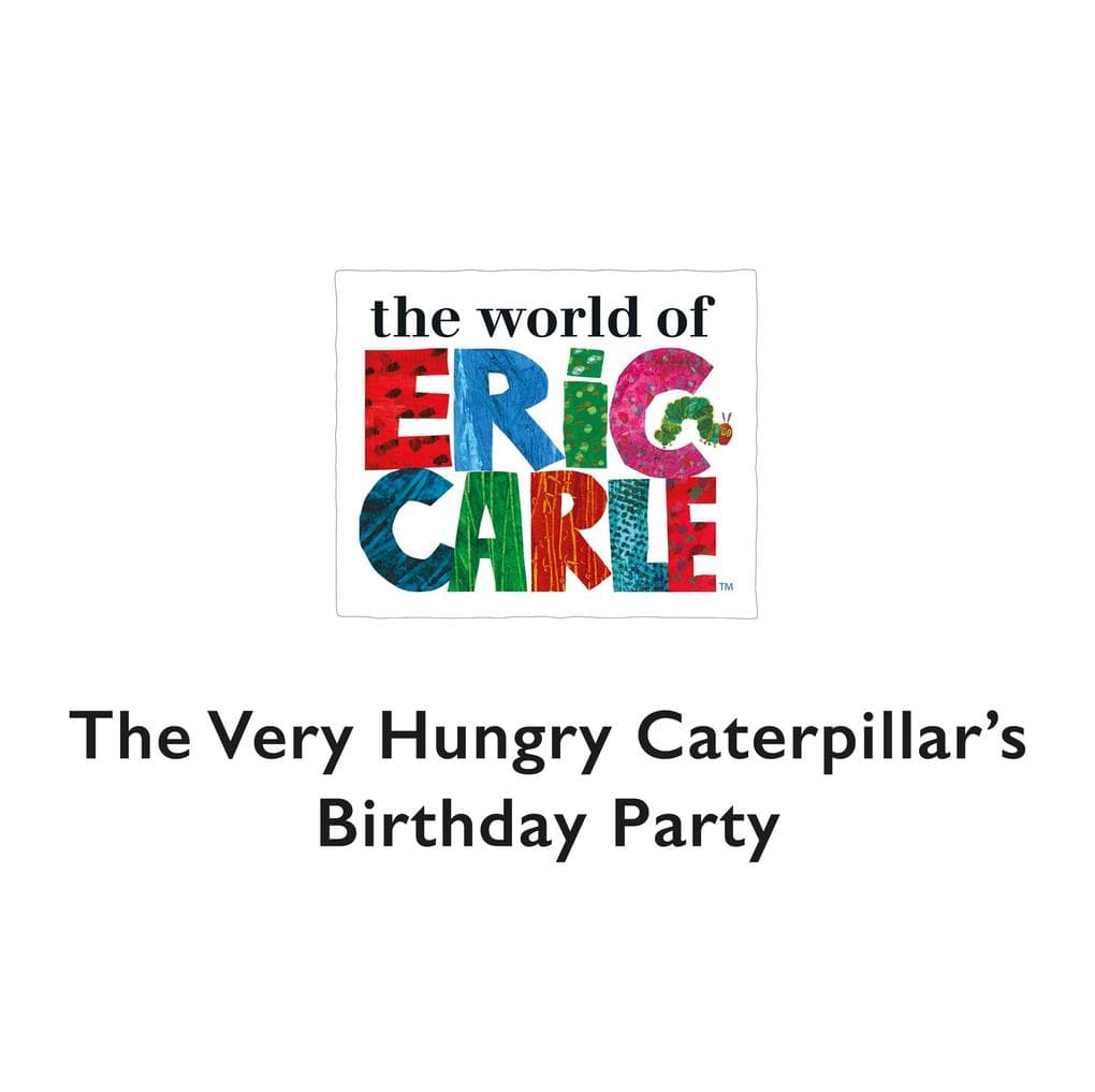 The Very Hungry Caterpillar's Birthday Party