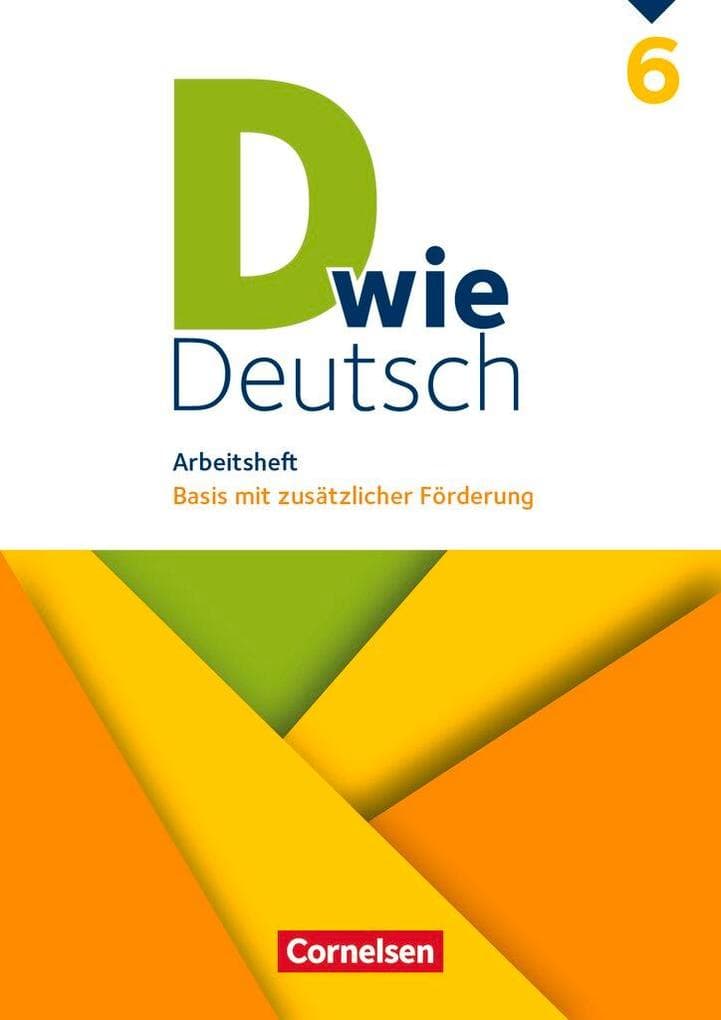 D wie Deutsch 6. Schuljahr - Arbeitsheft mit Lösungen