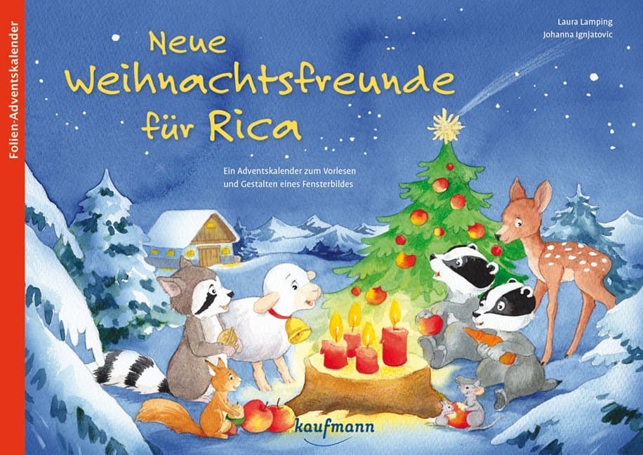 Neue Weihnachtsfreunde für Rica. Ein Adventskalender zum Vorlesen und Gestalten eines Fensterbildes