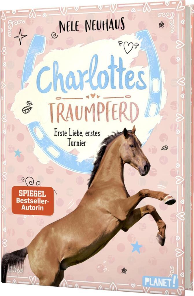 Charlottes Traumpferd 4: Erste Liebe, erstes Turnier