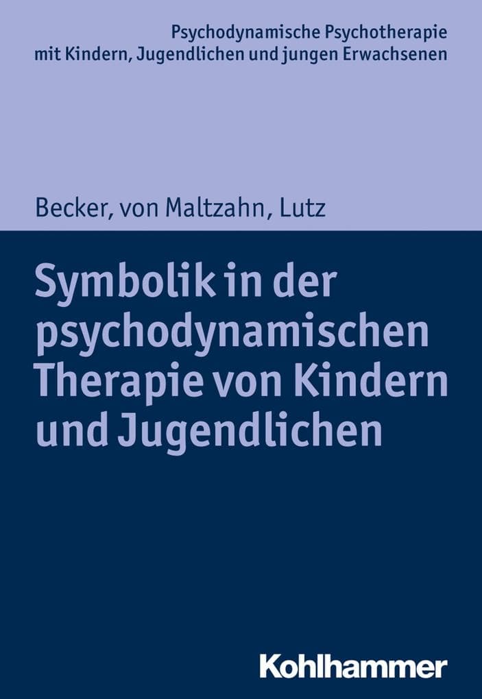 Symbolik in der psychodynamischen Therapie von Kindern und Jugendlichen