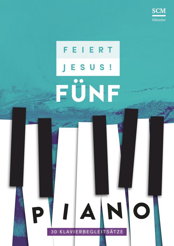 Feiert Jesus! 5 - Piano