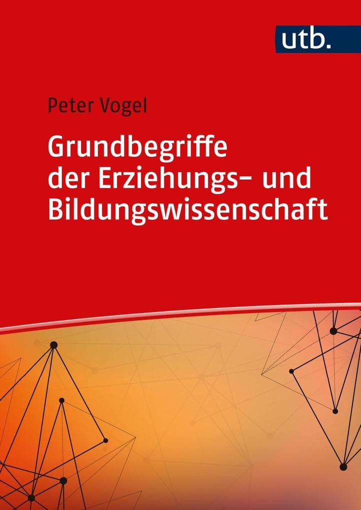 Grundbegriffe der Erziehungs- und Bildungswissenschaft