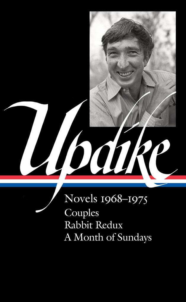 John Updike: Novels 1968-1975 (Loa #326): Couples / Rabbit Redux / A Month of Sundays