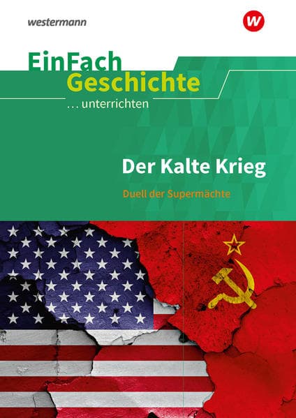 Der Kalte Krieg. EinFach Geschichte ...unterrichten