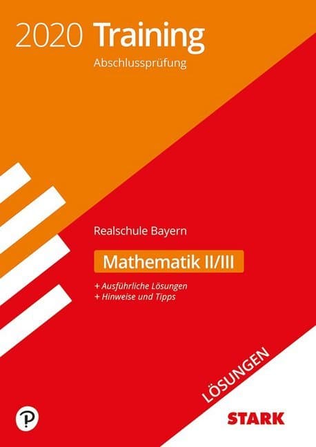 Training Abschlussprüfung 2020 - Realschule Bayern - Mathematik II/III, Lösungen