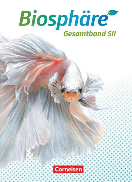 Biosphäre Sekundarstufe II - 2.0 - Allgemeine Ausgabe. Gesamtband - Schülerbuch