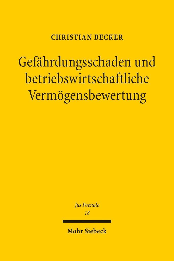 Gefährdungsschaden und betriebswirtschaftliche Vermögensbewertung