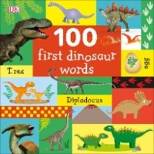 100 First Dinosaur Words