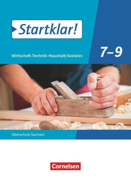 Startklar! 7.-9. Schuljahr - Wirtschaft-Technik-Haushalt/Soziales - Sachsen - Schülerbuch