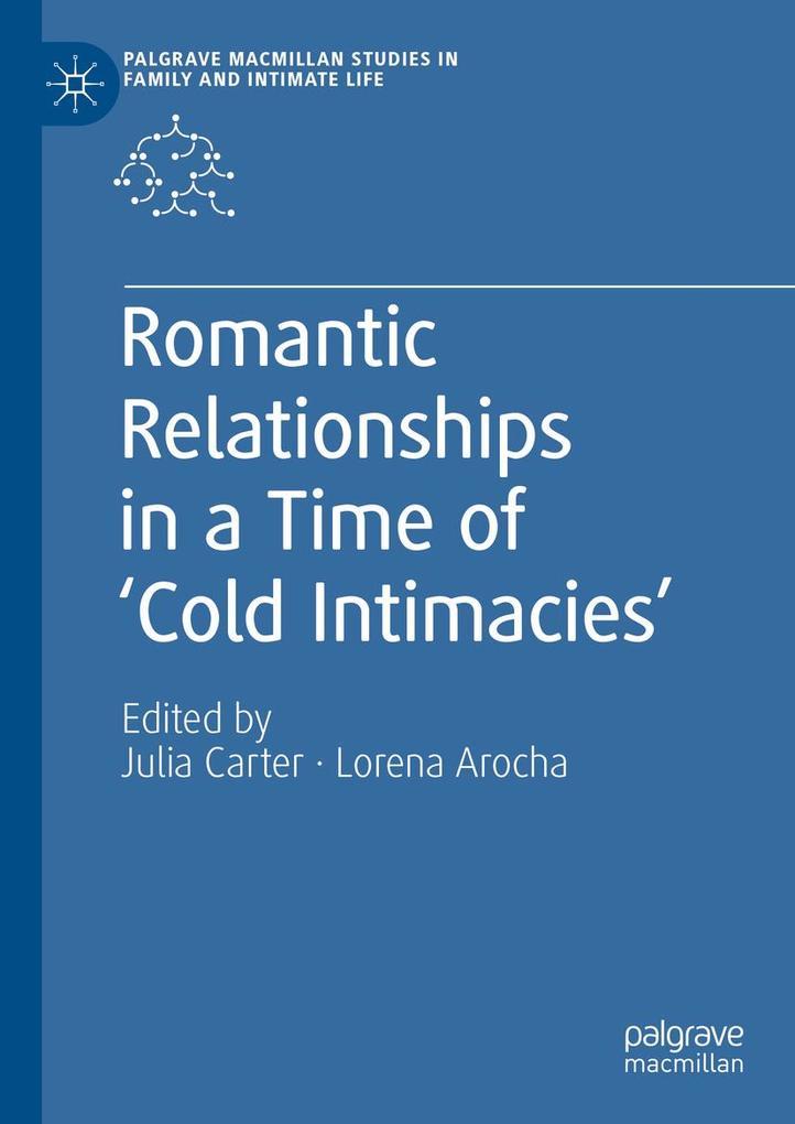 Romantic Relationships in a Time of 'Cold Intimacies'