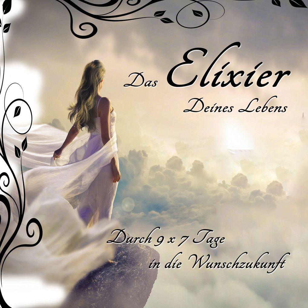 Das Elixier Deines Lebens