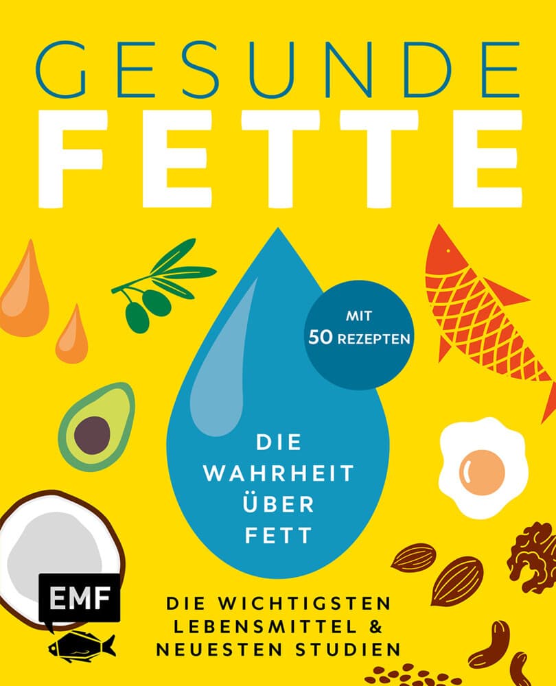 Gesunde Fette - Die wichtigsten Lebensmittel & neuesten Studien