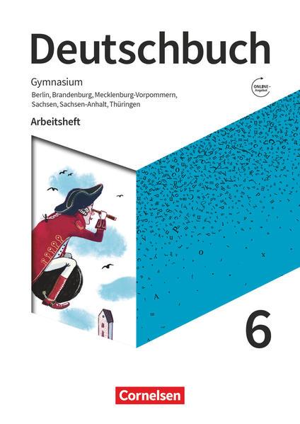 Deutschbuch Gymnasium 6. Schuljahr - Berlin, Brandenburg, Mecklenburg-Vorpommern, Sachsen, Sachsen-Anhalt und Thüringen - Arbeitsheft mit Lösungen