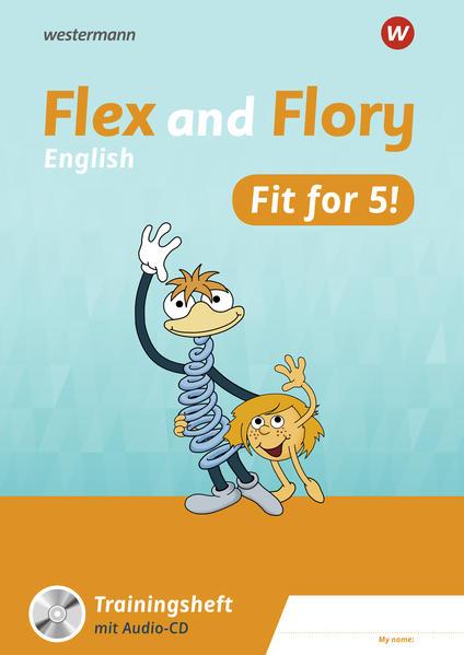 Flex and Flory. Fit for 5! Trainingsheft