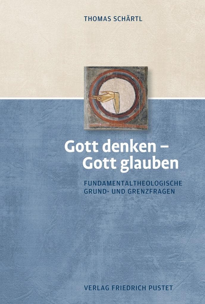 Gott denken - Gott glauben