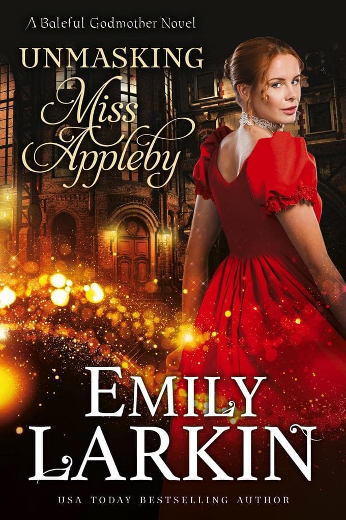 Unmasking Miss Appleby (Baleful Godmother, #1)