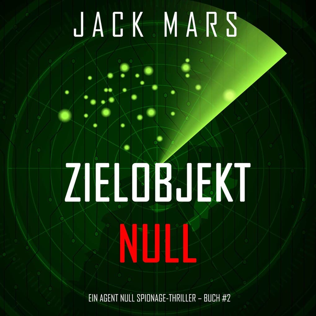 Zielobjekt Null (Ein Agent Null-Thriller ' Buch #2)