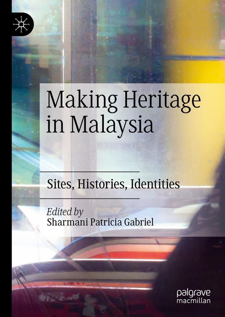 Making Heritage in Malaysia