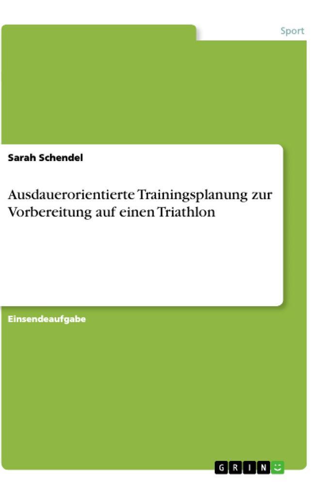 Ausdauerorientierte Trainingsplanung zur Vorbereitung auf einen Triathlon