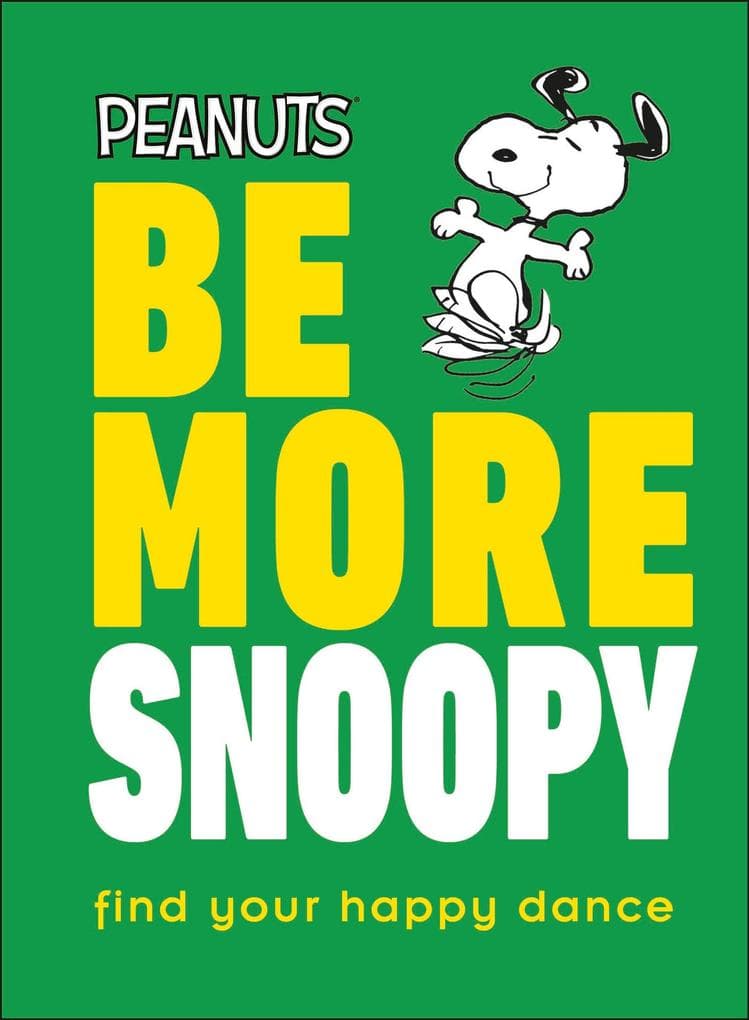 Peanuts Be More Snoopy