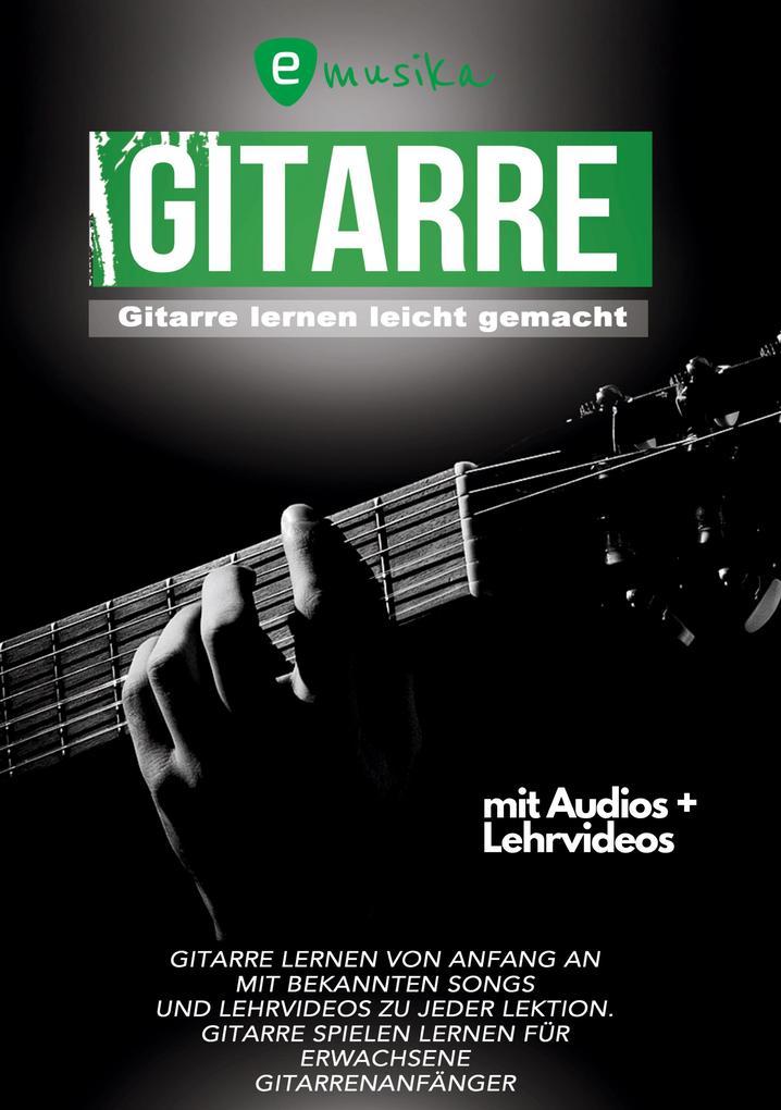 Gitarre lernen leicht gemacht für Erwachsene mit Audio und Lehrvideos