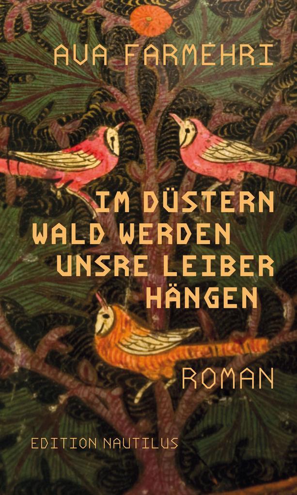 Im düstern Wald werden unsre Leiber hängen