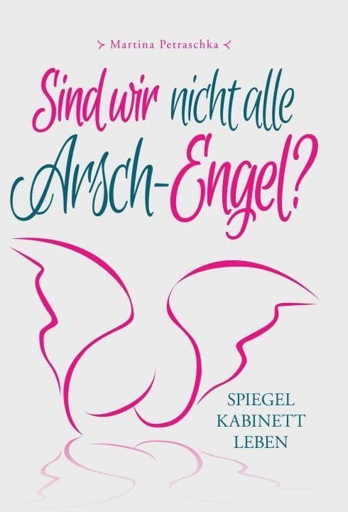 Sind wir nicht alle Arsch-Engel?