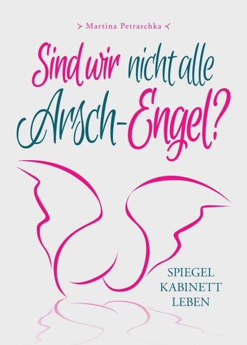 Sind wir nicht alle Arsch-Engel?