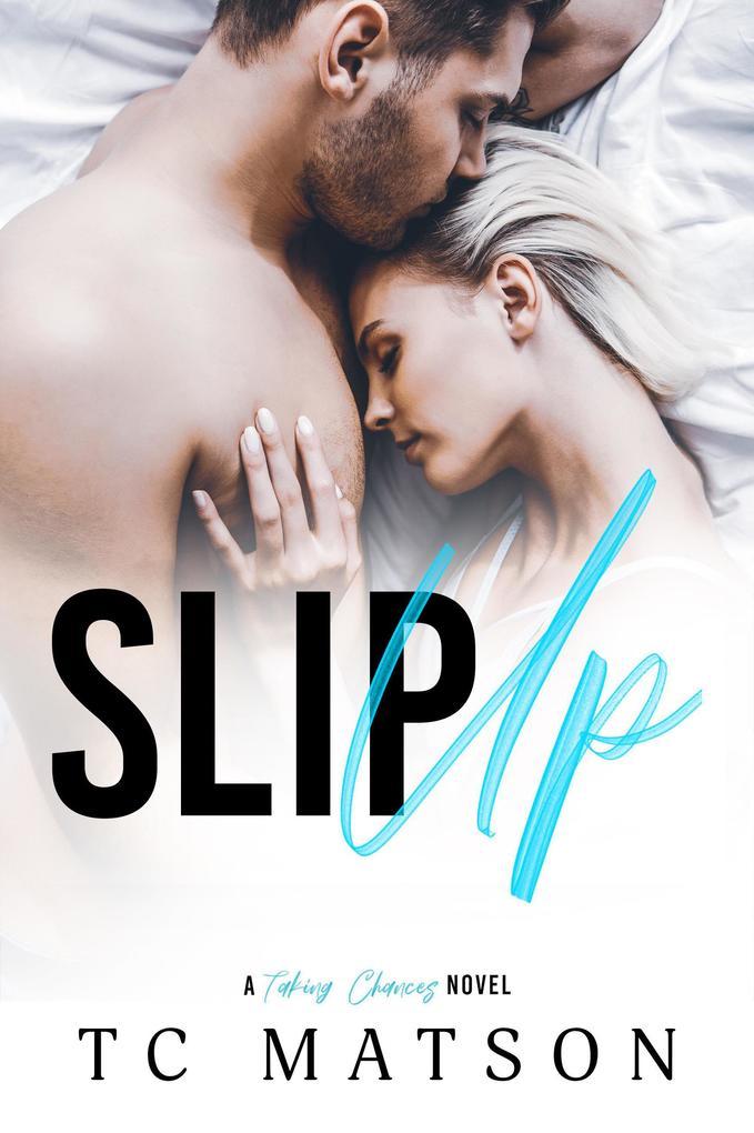 Slip Up (Taking Chances, #3)