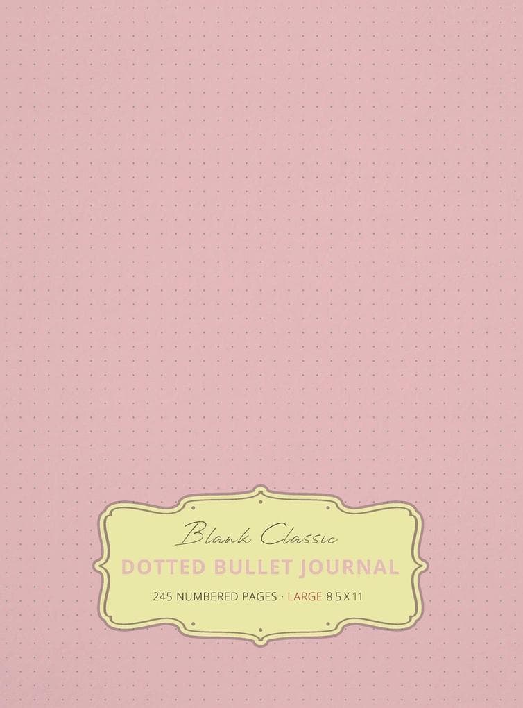 Large 8.5 x 11 Dotted Bullet Journal (Light Pink #18) Hardcover - 245 Numbered Pages