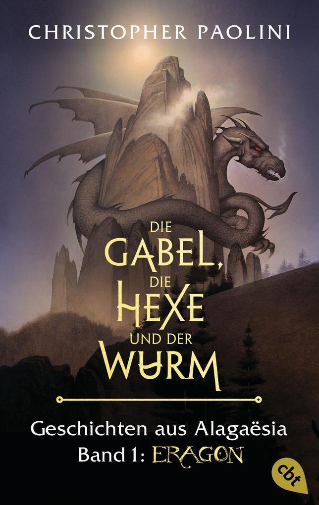 Die Gabel, die Hexe und der Wurm. Geschichten aus Alagaësia. Band 1: Eragon