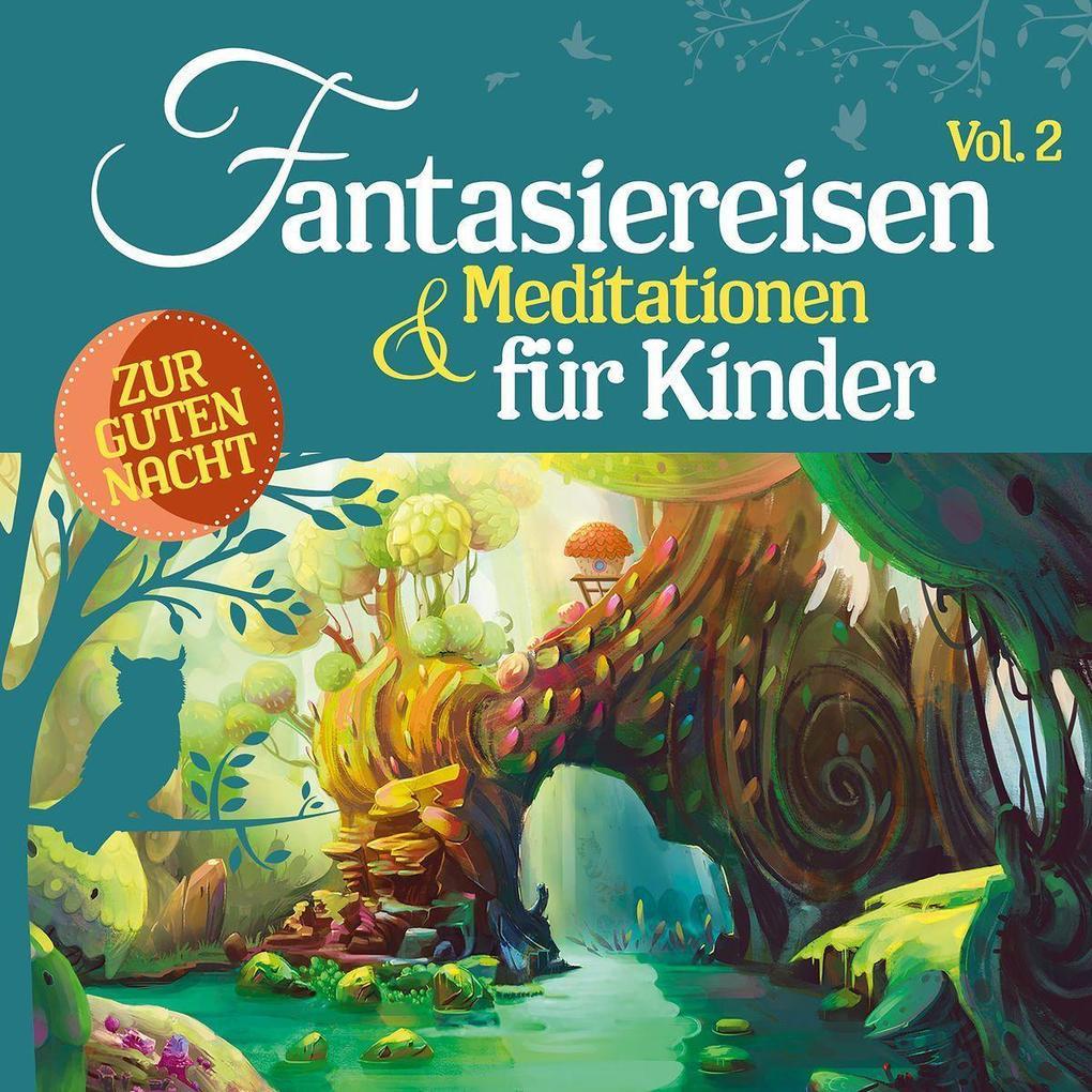 Fantasiereisen & Meditationen für Kinder Vol. 2