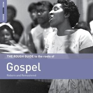 The Rough Guide To The Roots Of Gospel