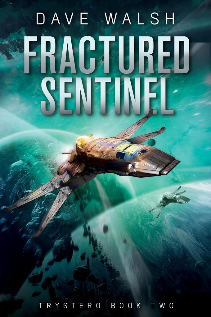 Fractured Sentinel (Trystero, #2)