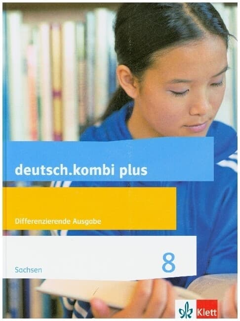 deutsch.kombi plus 8. Schülerbuch Klasse 8. Differenzierende Ausgabe Sachsen