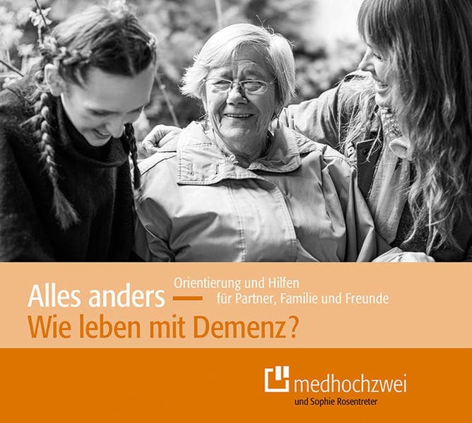 Alles anders - wie leben mit Demenz?