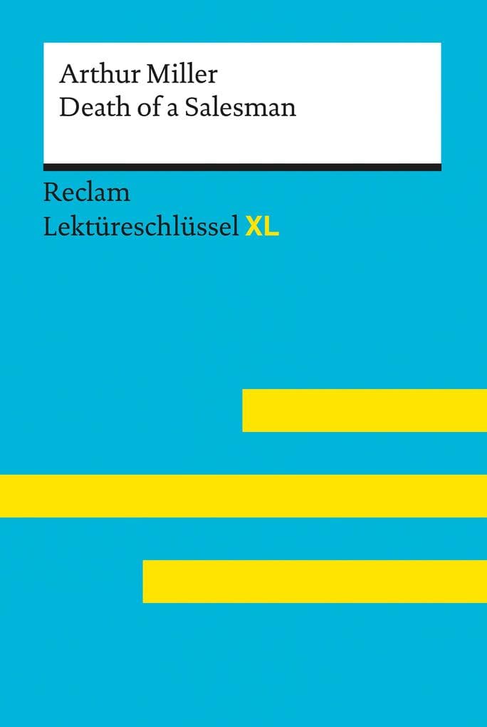 Death of a Salesman von Arthur Miller: Reclam Lektüreschlüssel XL