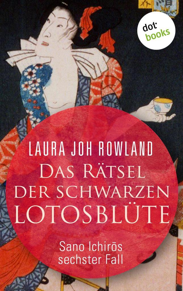 Das Rätsel der schwarzen Lotusblüte: Sano Ichiros sechster Fall