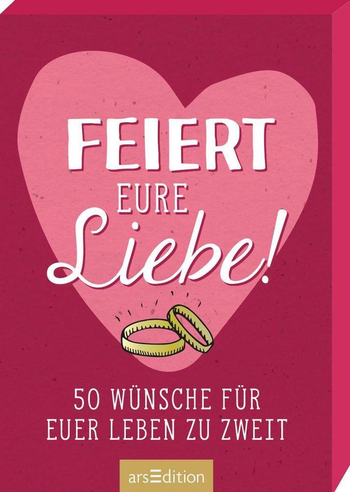 Feiert eure Liebe! 50 Wünsche für euer Leben zu zweit