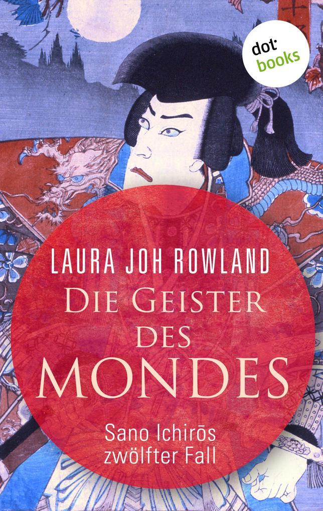 Die Geister des Mondes: Sano Ichiros zwölfter Fall