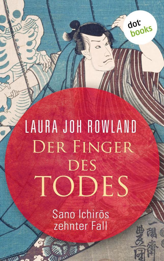 Der Finger des Todes: Sano Ichiros zehnter Fall