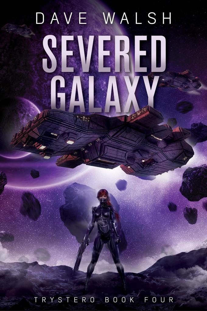 Severed Galaxy (Trystero, #4)