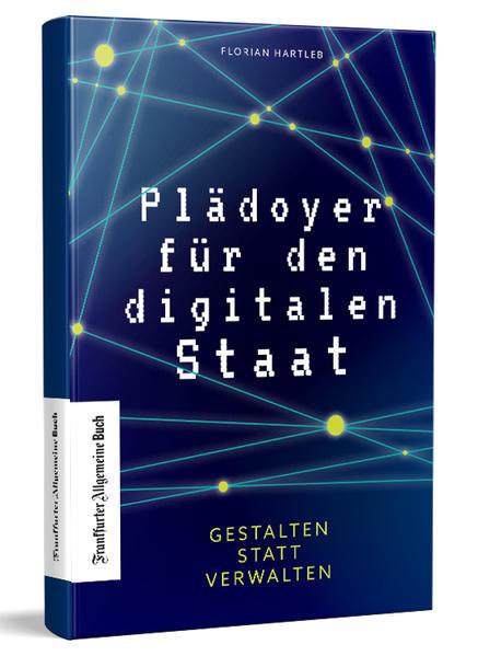 Plädoyer für den digitalen Staat